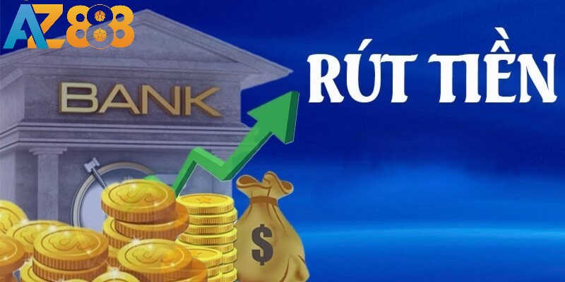 Rút tiền AZ888: Quy trình đơn giản, đa dạng phương thức 5 Lưu ý khi thực hiện rút tiền